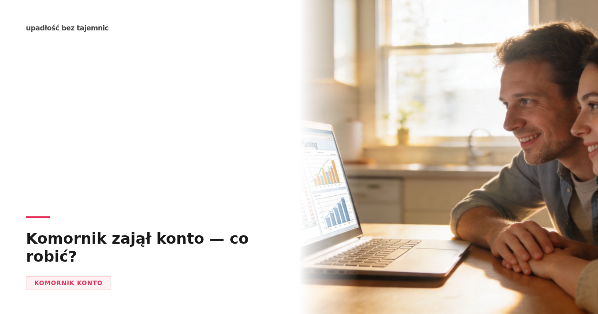 Komornik zajął konto — co robić