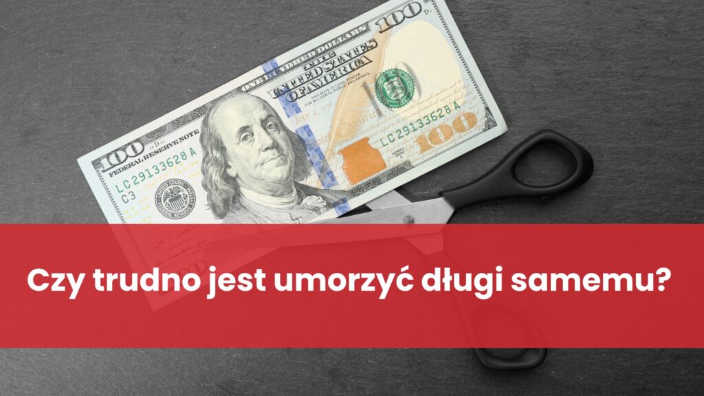 Czy trudno jest samemu umorzyć długi?