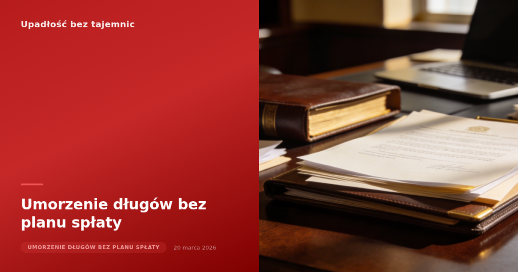 Umorzenie długów bez planu spłaty